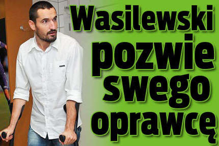 Wasilewski pozwie do sądu swego kata