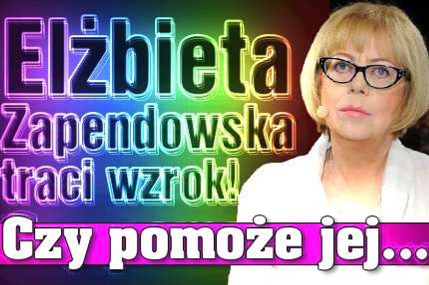 Elżbieta Zapendowska traci wzrok! Czy pomoże jej...