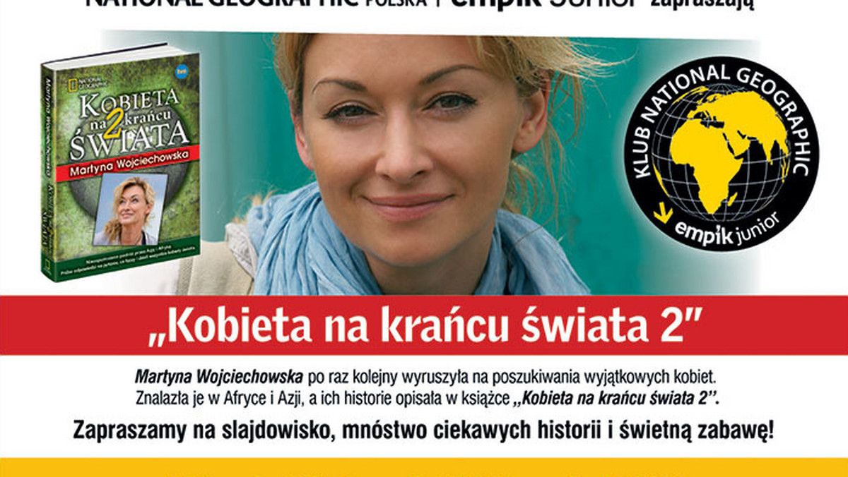 We wtorek 9 listopada o godz. 18:00 w empik Junior przy ul. Marszałkowskiej 116/122 w Warszawie odbędzie się spotkanie z Martyną Wojciechowską "Kobieta na krańcu świata 2".