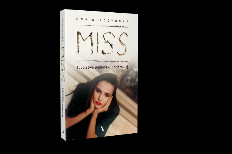Książka Ewy Wilczyńskiej "MISS. Zabójstwo Agnieszki Kotlarskiej"