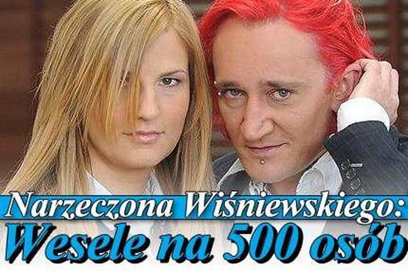 Narzeczona Wiśniewskiego: Wesele będzie na 500 osób