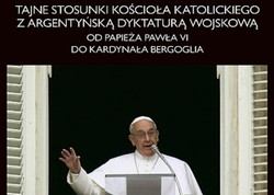 Tajne stosunki Kościoła z argentyńską dyktaturą