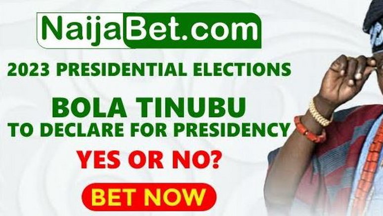 NaijaBet.com opens betting on Bola Tinubu to declare for Presidency 2023. (Naijabet.com)