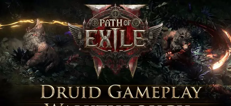 Path of Exile 2. Kwadrans rozgrywki pokazuje druida. W Blizzardzie panika?