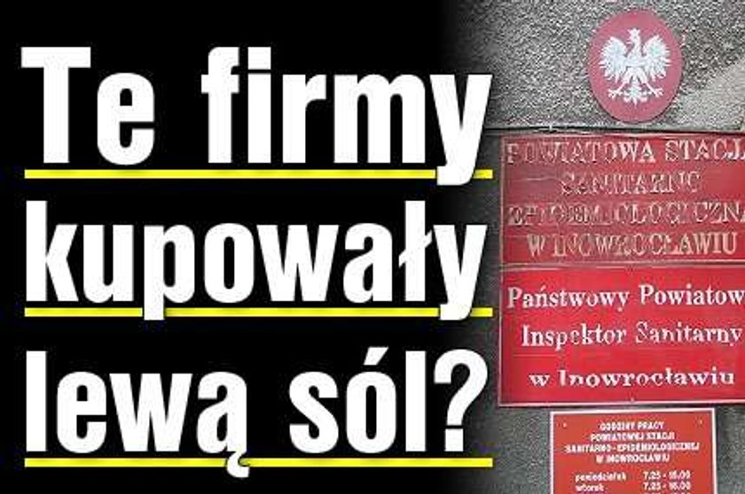 Te firmy kupowały lewą sól?