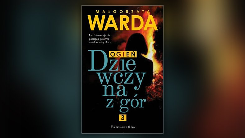 "Dziewczynę z gór. Ogień"