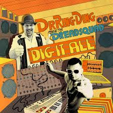 Dr Ring Ding i Dreadsquad - "Dig It All"