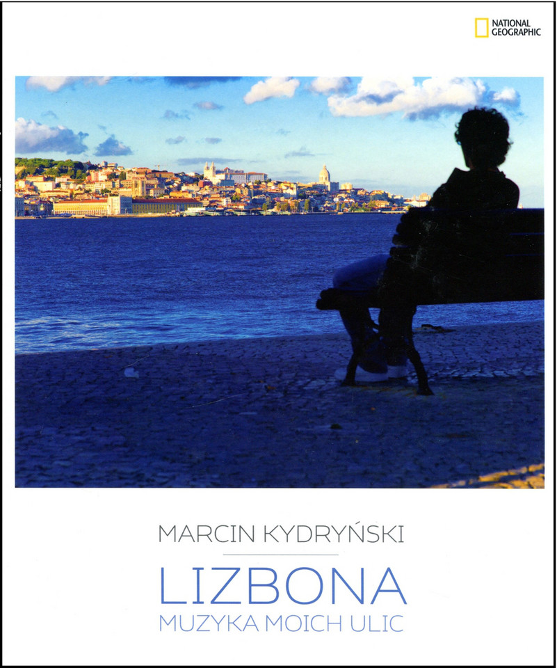 Książka roku - MARCIN KYDRYŃSKI „LIZBONA. MUZYKA MOICH ULIC” – WYD. BURDA KSIĄŻKI (DAWNIEJ G+J KSIĄŻKI)