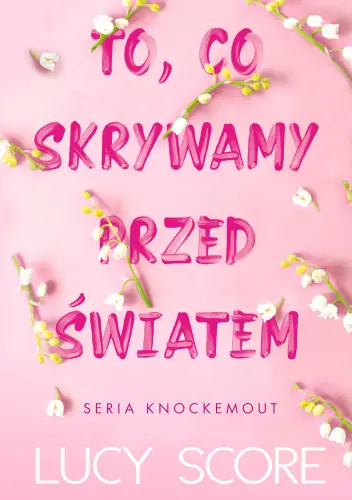 &quot;To, co skrywamy przed światem&quot;, fragment okładki książki