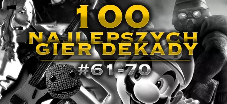 100 najlepszych gier dekady - miejsca 61-70