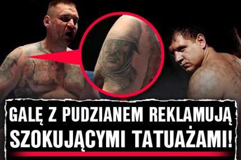 Galę z Pudzianem reklamują szokującymi tatuażami!