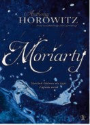 „Moriarty” Anthony’ego Horowitza w przekładzie Macieja Szymańskiego ukazał się nakładem wydawnictwa Rebis