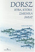 Dorsz. Biografia ryby która zmieniła świat