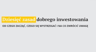 Dziesięć zasad dobrego inwestowania