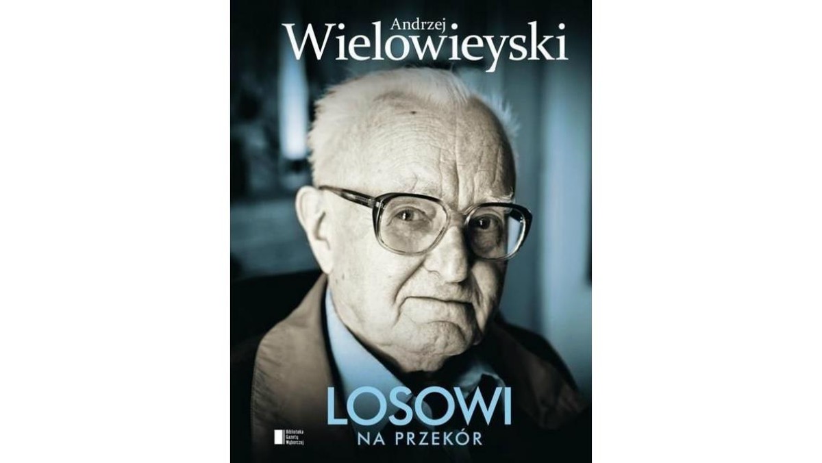 Losowi na przekór, Andrzej Wielowieyski, recenzja