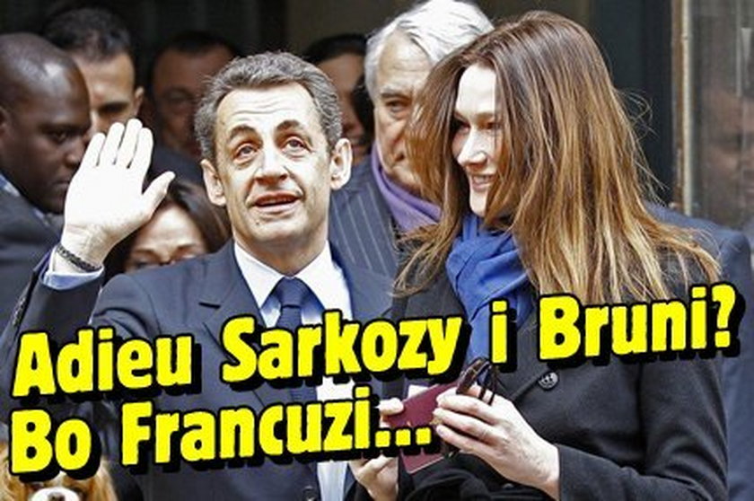 Adieu Sarkozy i Bruni? Bo Francuzi...