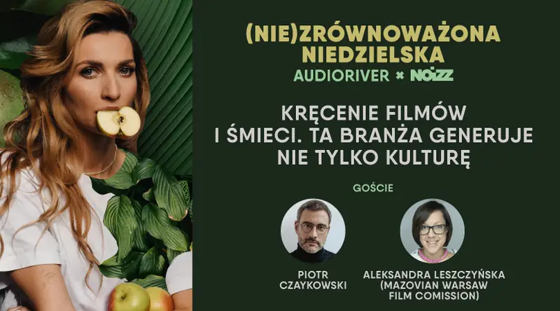 Siódmy odcinek podcastu (Nie)zrównoważona Niedzielska. &quot;Aktorzy mogą być ambasadorami zielonych produkcji&quot;