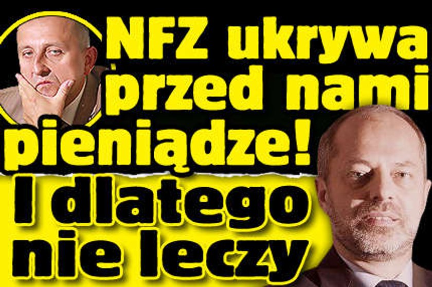 NFZ ma kasę, a nie leczy!