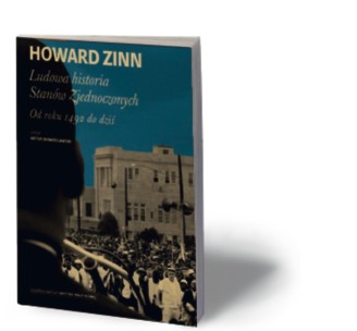 Howard Zinn, „Ludowa historia Stanów Zjednoczonych. Od roku 1492 do dziś”, Wydawnictwo Krytyki Politycznej, Warszawa 2016