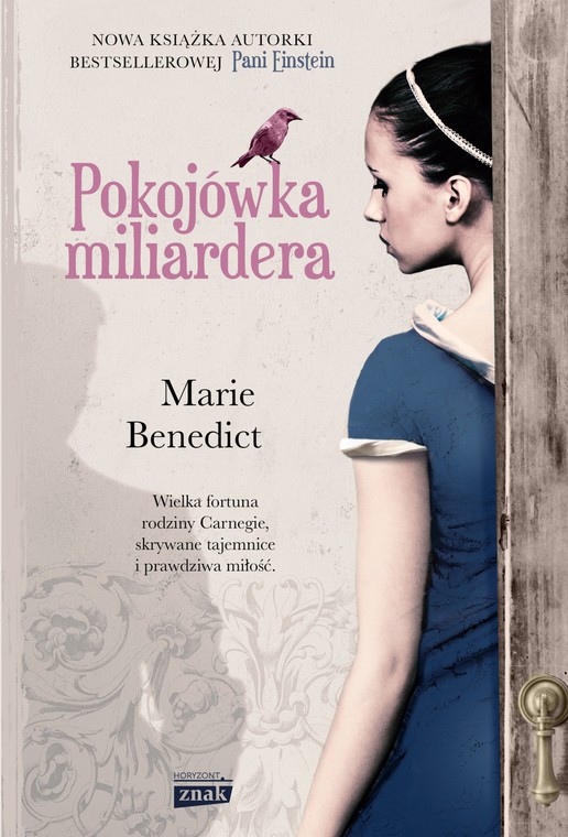 Poznaj historię wielkiej namiętności między irlandzką emigrantką a najbogatszym człowiekiem XIX-wiecznej Ameryki w książce Marie Benedict pt. "Pokojówce miliardera".