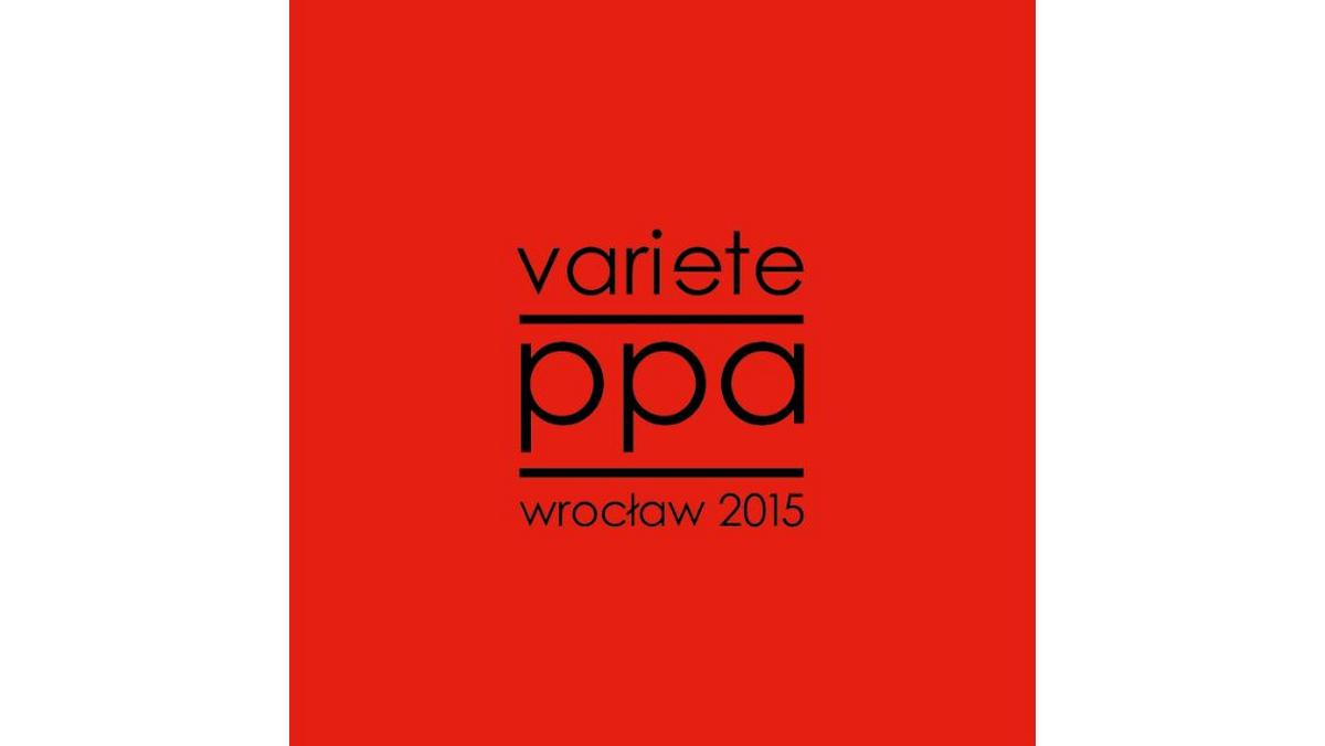 Variété, „PPA Wrocław 2015