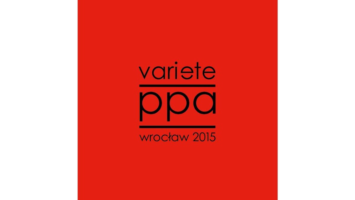 Variété, „PPA Wrocław 2015