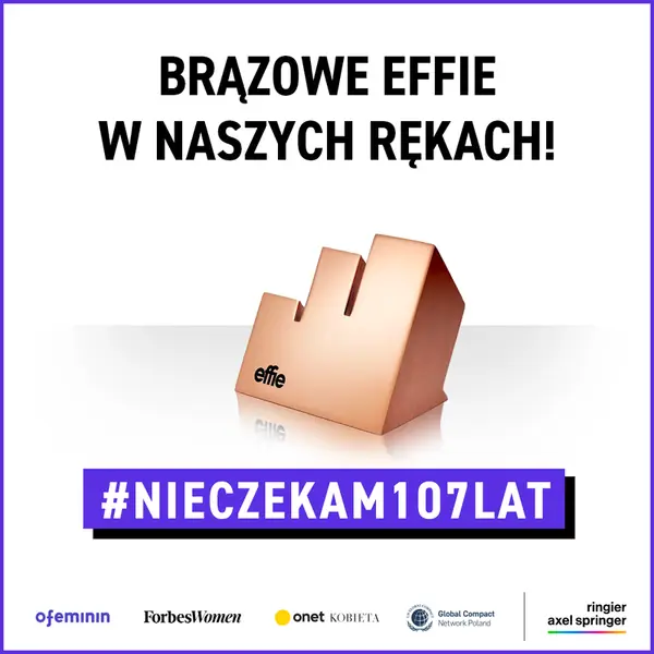 #NieCzekam107Lat nagrodzone Effie!