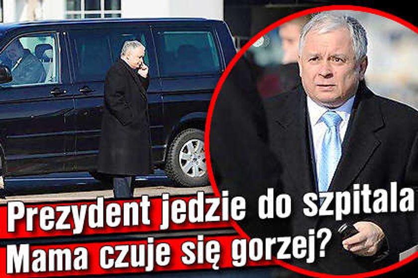 Prezydent jedzie do szpitala. Mama czuje się gorzej?