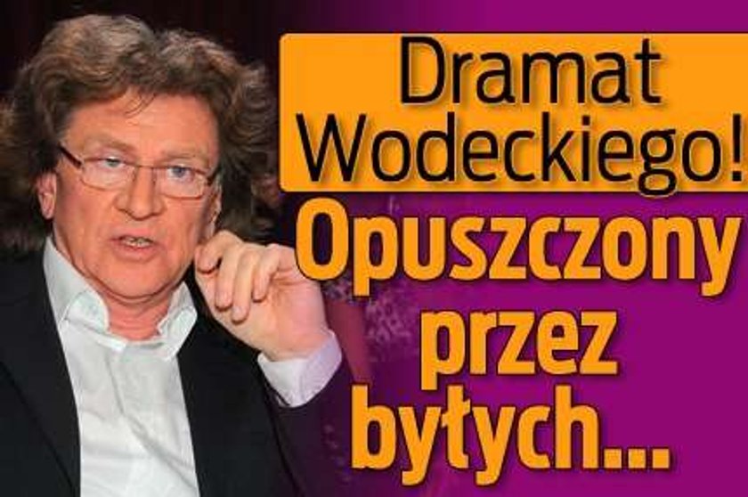 Dramat Wodeckiego! Opuszczony przez byłych fanów