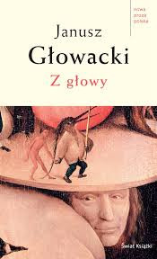 "Z głowy" - Janusz Głowacki (2004)