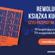 To "Rewolucyjna książka kucharska". Zawiera przepisy na przyszłość Polski