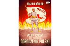 Wojna domowa, Nowe spojrzenie na odrodzenie Polski