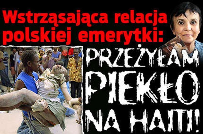 Wstrząsająca relacja Polki: Przeżyłam piekło na Haiti