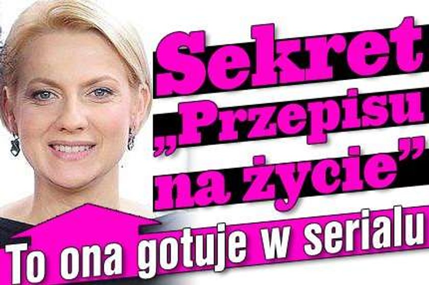 Sekret "Przepisu na życie". To ona gotuje w serialu