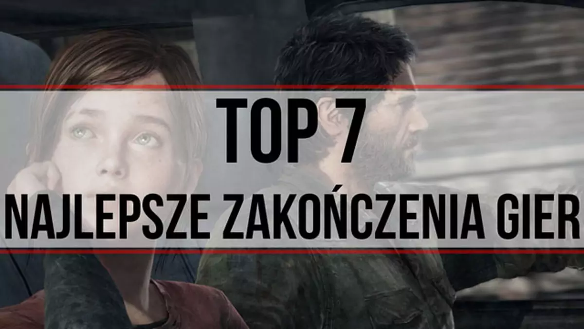 Top 7 - Najlepsze Zakończenia Gier [SPOILERY!]