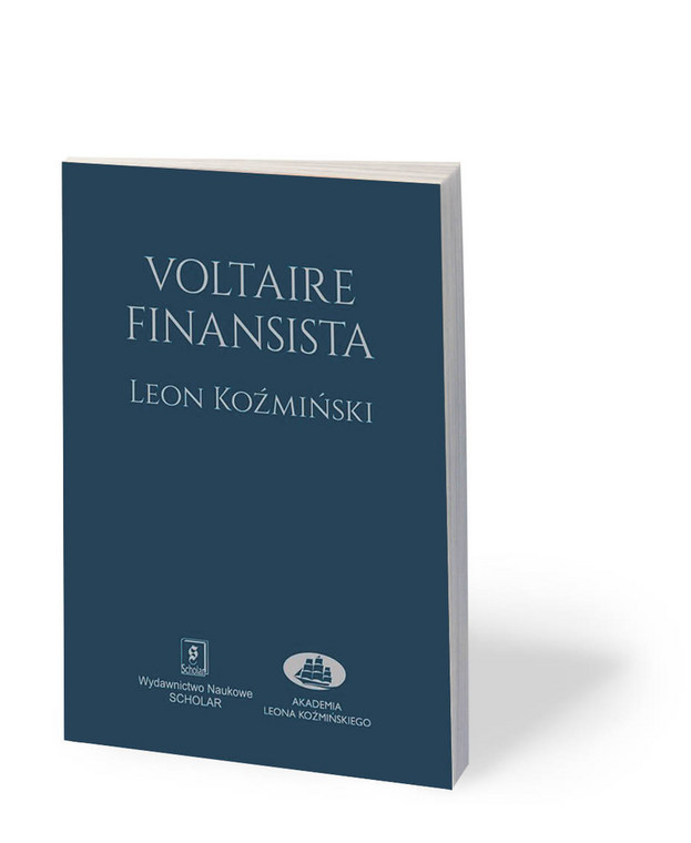 Leon Koźmiński, „Voltaire finansista”, przeł. Małgorzata Dera, Wydawnictwo Naukowe Scholar i Akademia Leona Koźmińskiego, Warszawa 2019