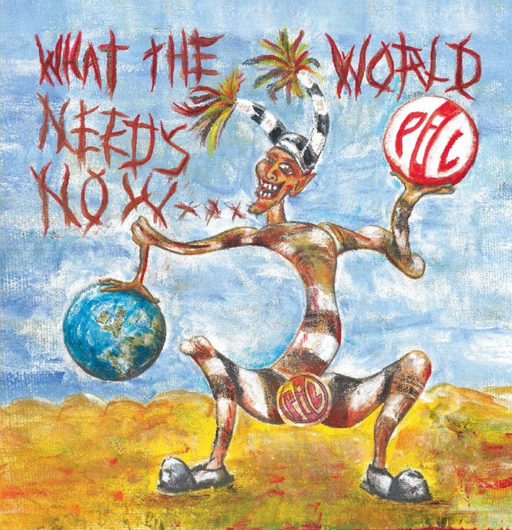 Public Image Ltd. - "What the World Needs Now..."