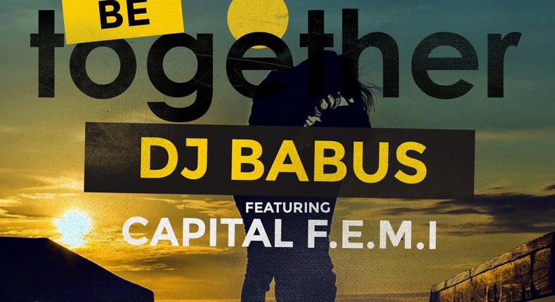 Be together - DJ Babus ft Capital F.E.M.I