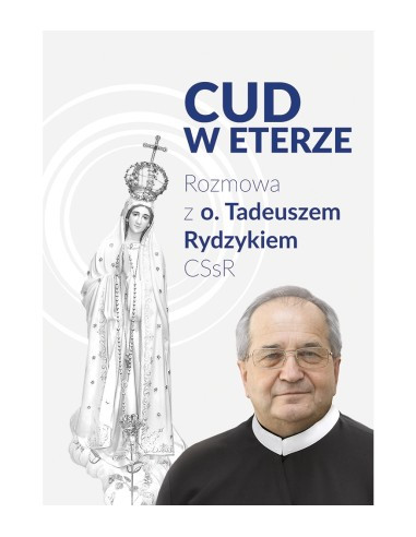 Książka o. Tadeusza Rydzyka "Cud w eterze"