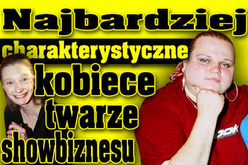 Najbardziej charakterystyczne twarze polskiego showbiznesu