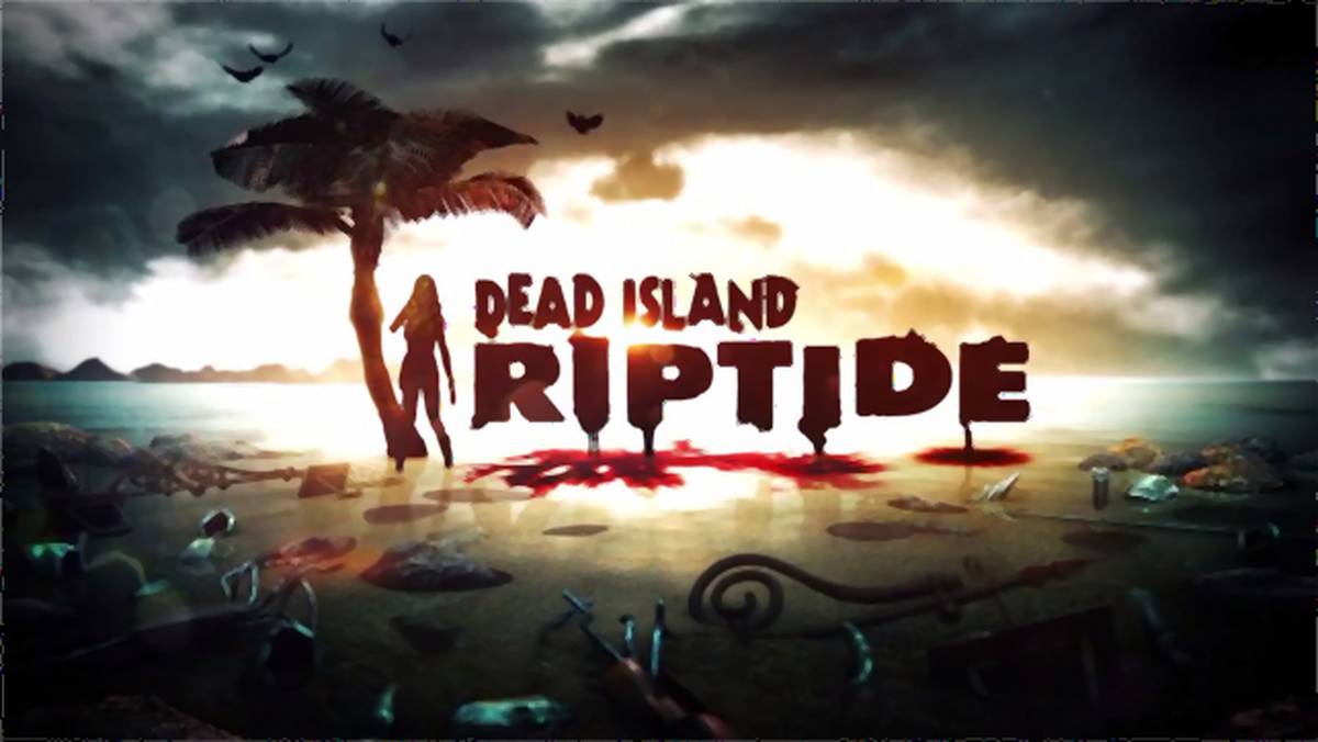 Recenzja Dead Island: Riptide