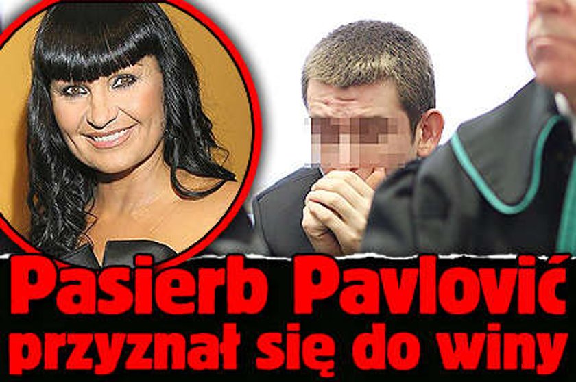 Pasierb Pavlović przyznał się do winy