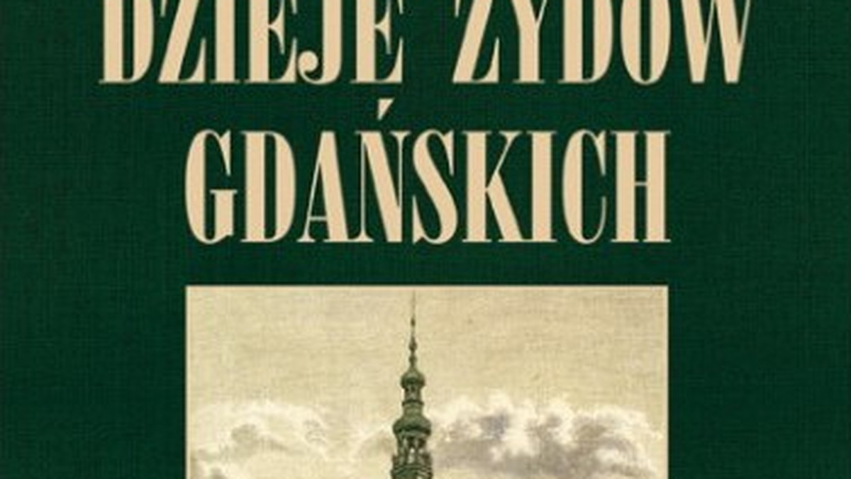 Trzeciego września w Ratuszu Staromiejskim odbędzie się promocja książki Samulea Echta pt. "Historia Żydów gdańskich". To pierwsza tak obszerna publikacja opisująca ten fragment historii miasta.