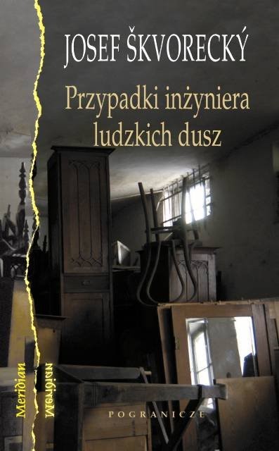 Josef Škvorecký "Przypadki inżyniera ludzkich dusz"