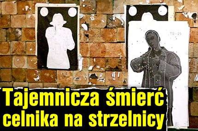 Tajemnicza śmierć celnika na strzelnicy