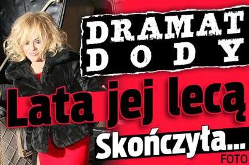 Dramat Dody. Lata jej lecą. Skończyła...FOTO