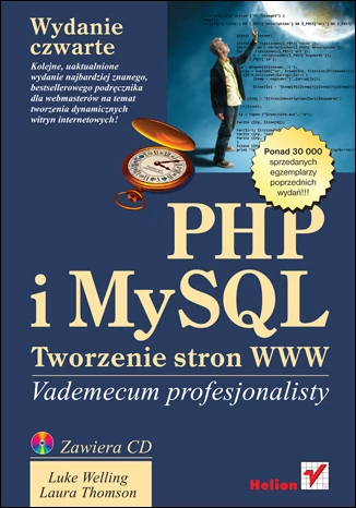 PHP i MySQL. Tworzenie stron WWW. Vademecum profesjonalisty. Wydanie czwarteAutorzy: Luke Welling, Laura Thomson. fot. Helion.pl.