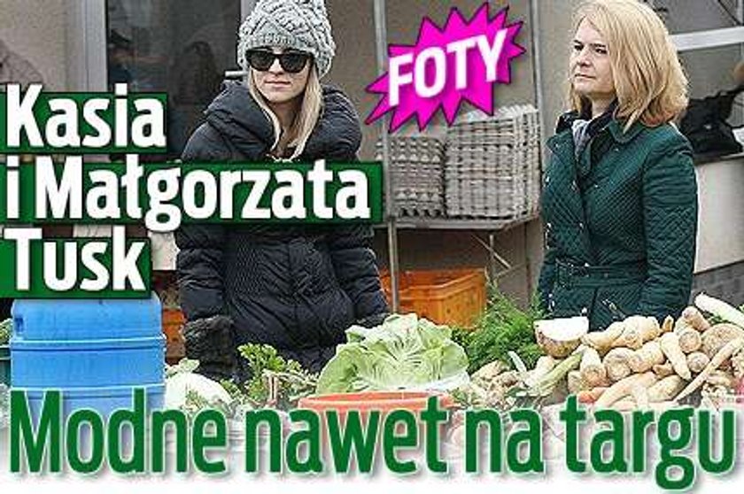 Kasia i Małgorzata Tusk. Modne nawet na targu