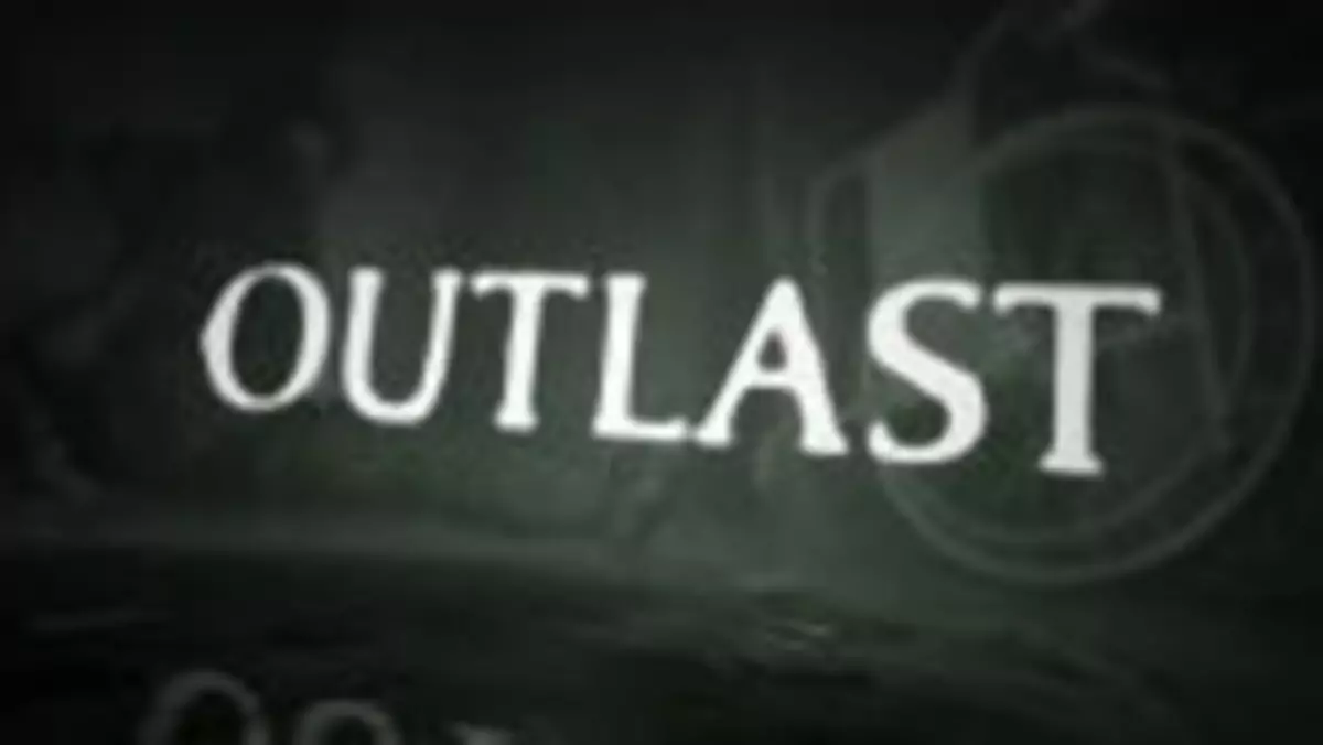 Lubicie się bać? Dziś premiera survival-horroru Outlast!