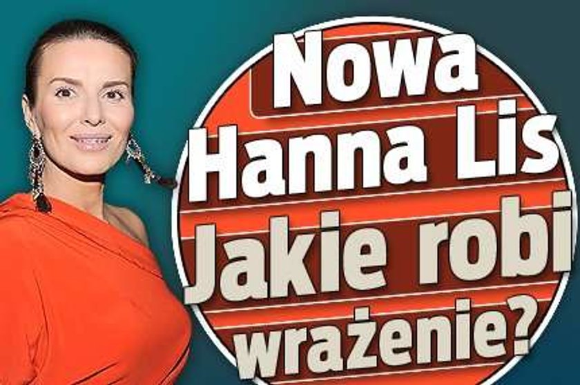 Nowa Hanna Lis. Robi wrażenie?